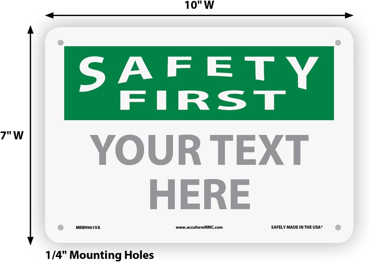 Custom OSHA Style Safety First Sign 7" x 10" Aluminum Sign, Customizable "Your Text Here", by AccuformNMC Made in USA