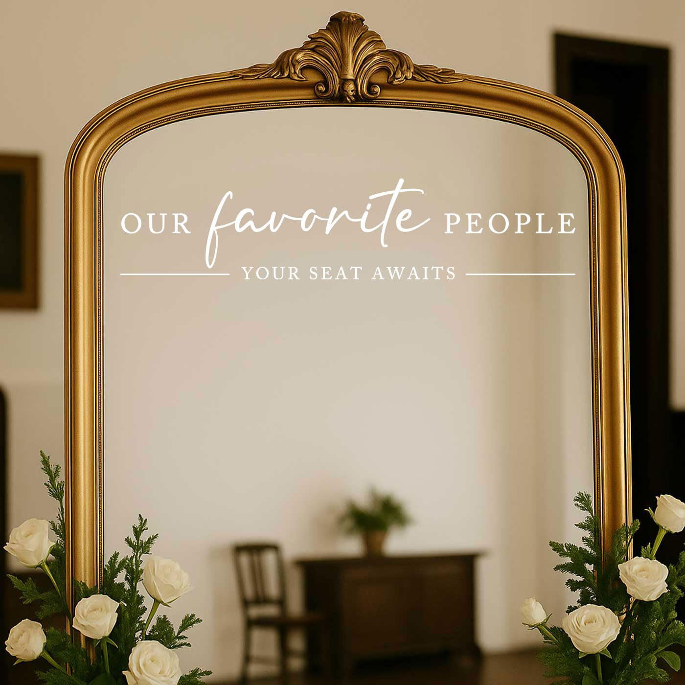 Our Favorite People Vinyl Decal, Find Your Seat Vinyl Decal, Wedding Sign Decal, Seating Chart Sticker, Our Favorite People Sticker, Wedding Removable Adhesive (White, Wide 17")