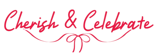 Cherish & Celebrate