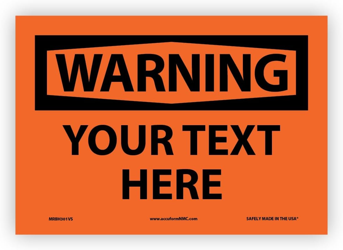 Custom OSHA Style Warning Sign 7" x 10" Adhesive Vinyl Sign, Customizable "Your Text Here", by AccuformNMC Made in USA