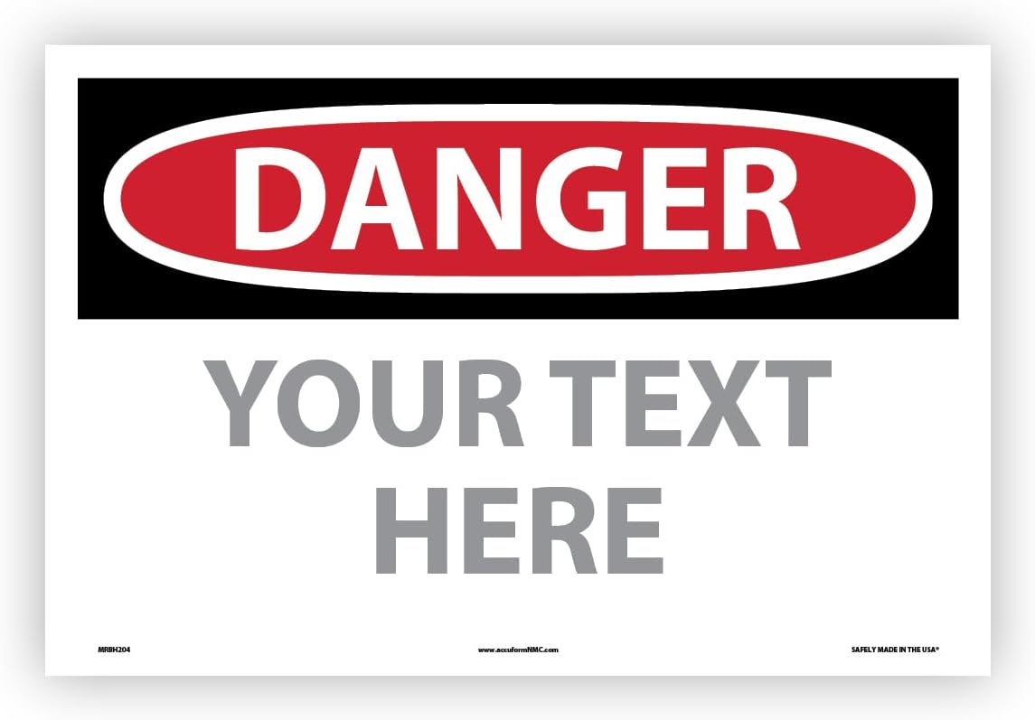 Custom OSHA Style Danger Sign 12" x 18" Adhesive Vinyl Sign, Customizable "Your Text Here", by AccuformNMC Made in USA