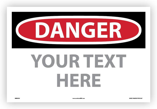 Custom OSHA Style Danger Sign 12" x 18" Adhesive Vinyl Sign, Customizable "Your Text Here", by AccuformNMC Made in USA