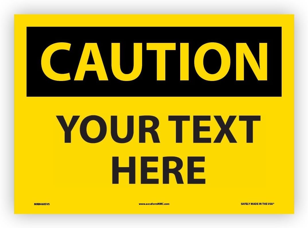 Custom OSHA Style Caution Sign 10" x 14" Adhesive Vinyl Sign, Customizable "Your Text Here", by AccuformNMC Made in USA