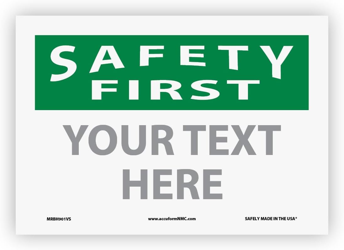 Custom OSHA Style Safety First Sign 7" x 10" Adhesive Vinyl Sign, Customizable "Your Text Here", by AccuformNMC Made in USA