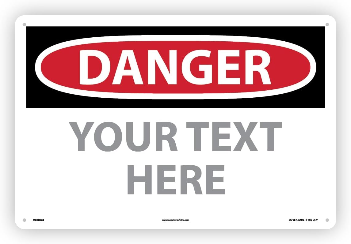 Custom OSHA Style Danger Sign 12" x 18" Plastic Sign, Customizable "Your Text Here", by AccuformNMC Made in USA