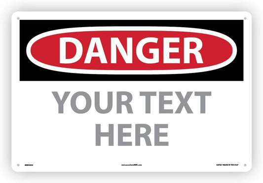 Custom OSHA Style Danger Sign 12" x 18" Plastic Sign, Customizable "Your Text Here", by AccuformNMC Made in USA