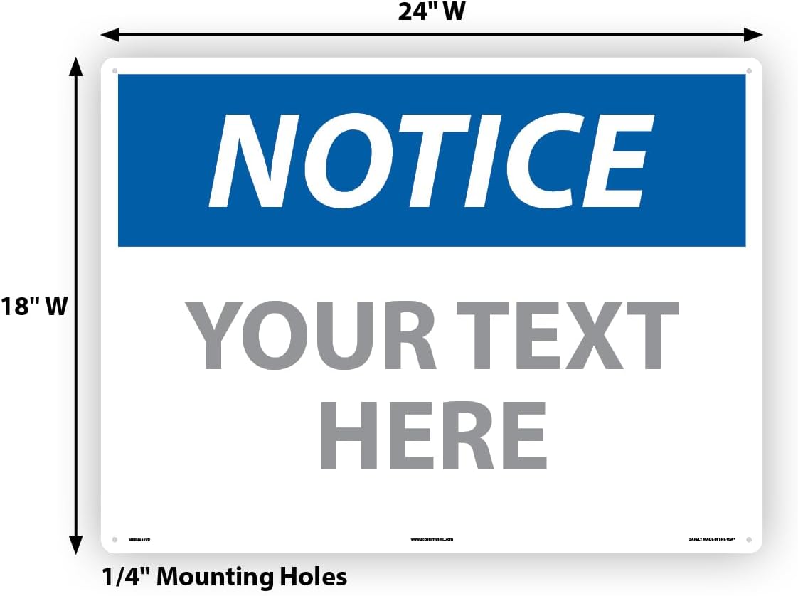 Custom OSHA Style Notice Sign 18" x 24" Plastic Sign, Customizable "Your Text Here", by AccuformNMC Made in USA
