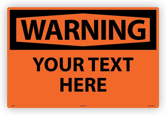 Custom OSHA Style Warning Sign 24" x 36" Aluminum Sign, Customizable "Your Text Here", by AccuformNMC Made in USA