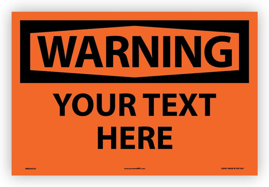 Custom OSHA Style Warning Sign 12" x 18" Adhesive Vinyl Sign, Customizable "Your Text Here", by AccuformNMC Made in USA