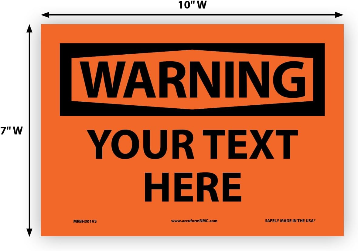 Custom OSHA Style Warning Sign 7" x 10" Adhesive Vinyl Sign, Customizable "Your Text Here", by AccuformNMC Made in USA