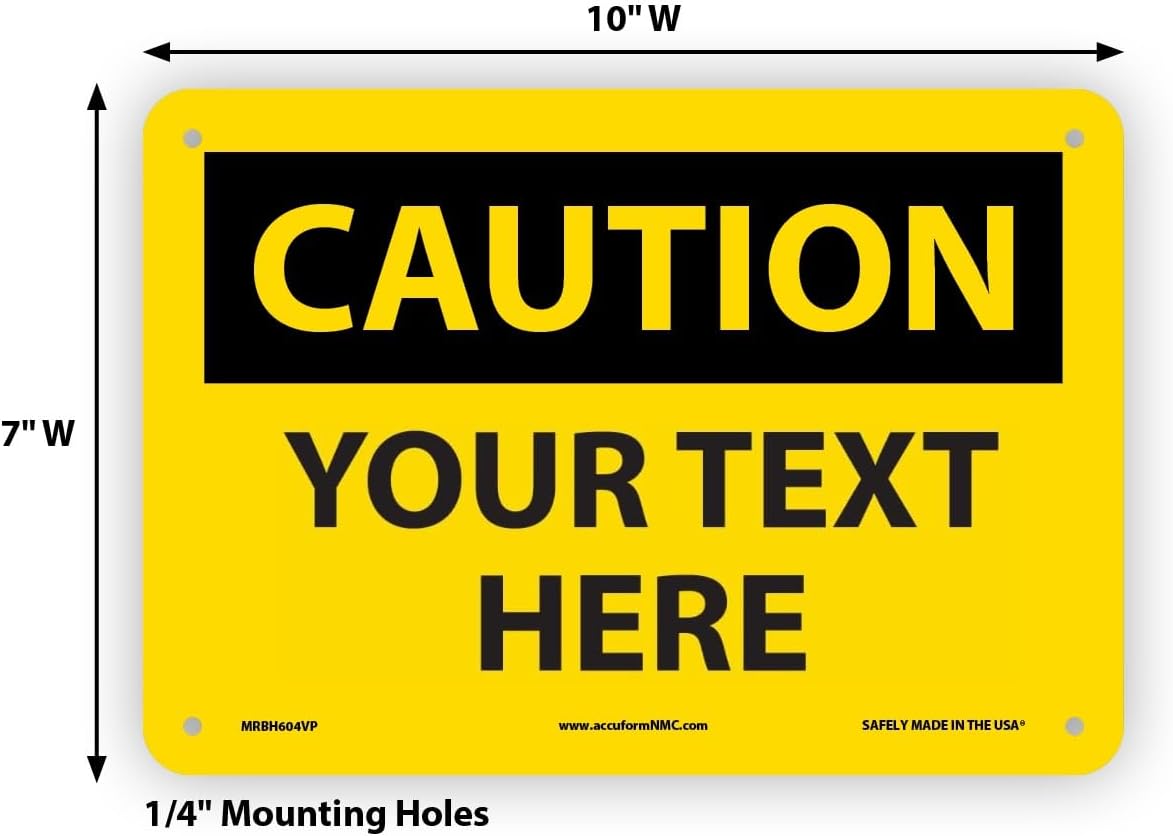 Custom OSHA Style Caution Sign 7" x 10" Plastic Sign, Customizable "Your Text Here", by AccuformNMC Made in USA