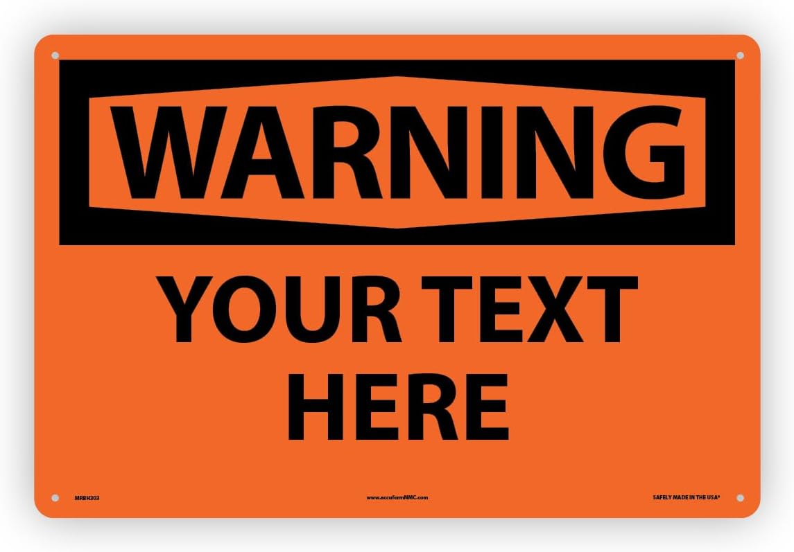 Custom OSHA Style Warning Sign 12" x 18" Plastic Sign, Customizable "Your Text Here", by AccuformNMC Made in USA