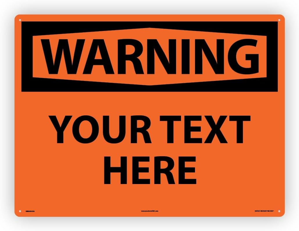 Custom OSHA Style Warning Sign 18" x 24" Aluminum Sign, Customizable "Your Text Here", by AccuformNMC Made in USA