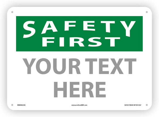 Custom OSHA Style Safety First Sign 10" x 14" Aluminum Sign, Customizable "Your Text Here", by AccuformNMC Made in USA