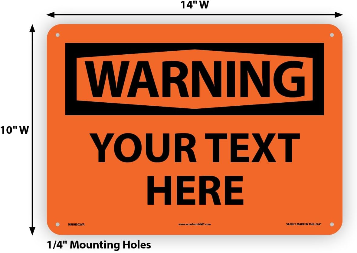 Custom OSHA Style Warning Sign 10" x 14" Aluminum Sign, Customizable "Your Text Here", by AccuformNMC Made in USA