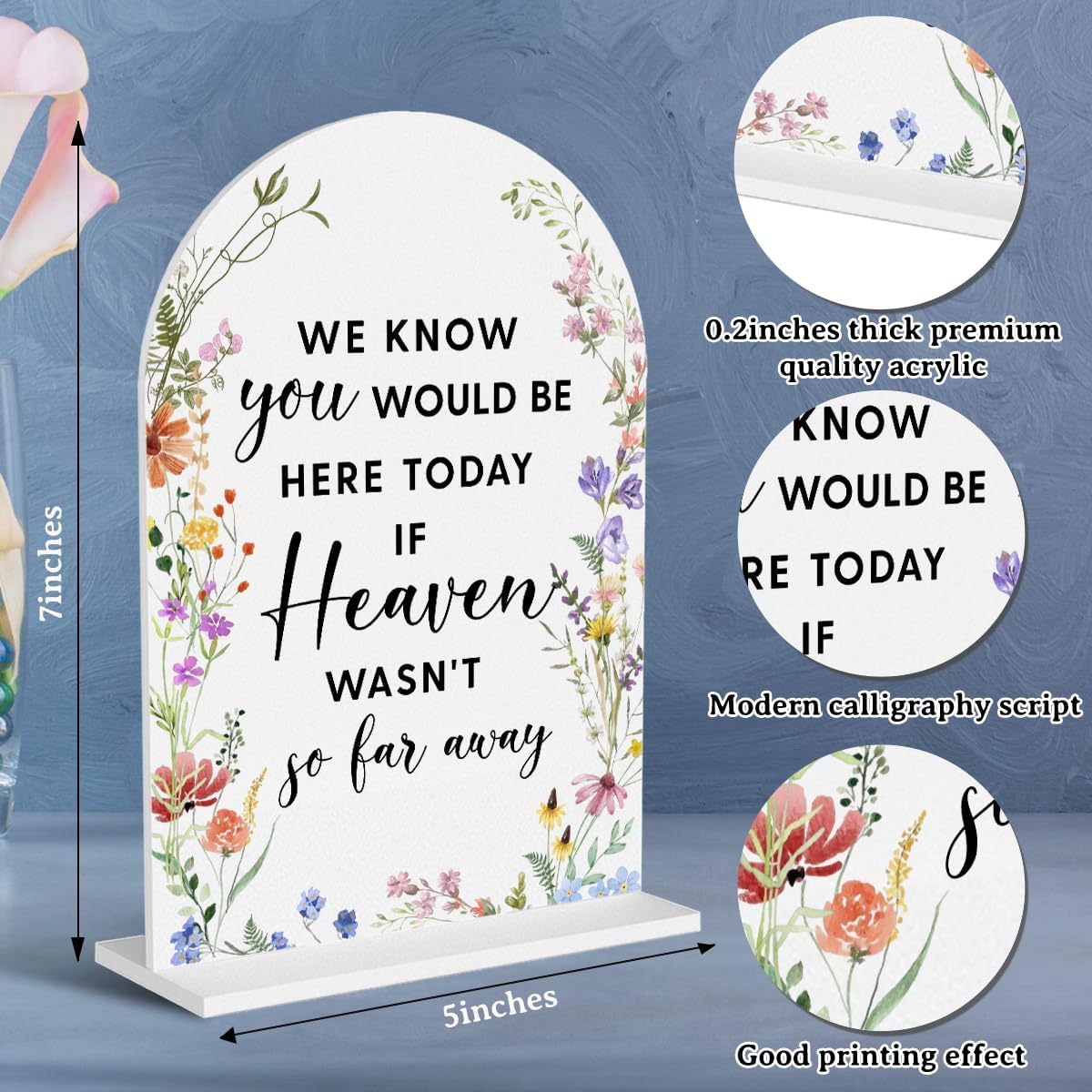 Acrylic Wedding Signs, Bridal Shower Decorations, Modern Arched Round Top Acrylic Table Top Sign with Holder for Wedding Reception Party Dinner - We Know You Would be Here Today (White Wildflowers)