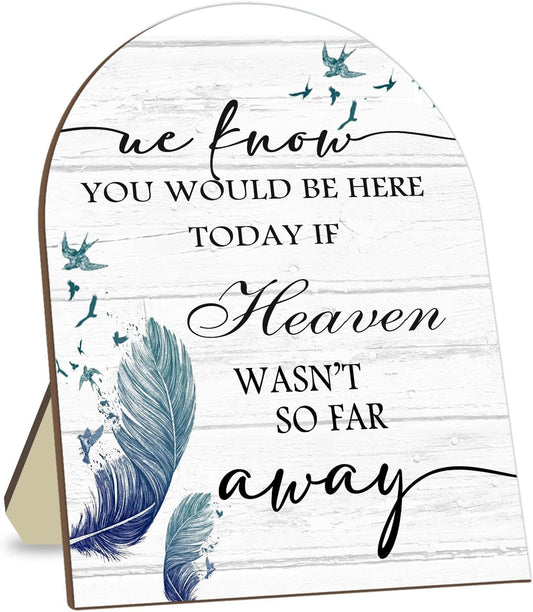 Memorial Table Sign for Wedding, We Know You Would Be Here Today Wooden Sign with Stand, Feather Decoration Wedding Loving Memory Sign for Ceremony and Reception 9 * 11IN
