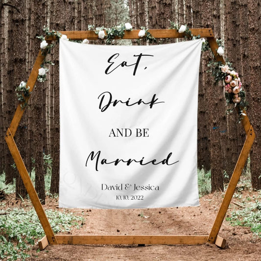 Eat, Drink and Be Married Backdrop, Custom Tapestry with Names Date, Rustic Wedding Sign, Personalized Calligraphy Banner for Ceremony, Reception Arch, Decoration